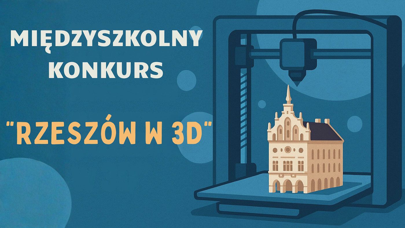 Międzyszkolny Konkurs "Rzeszów w 3D"