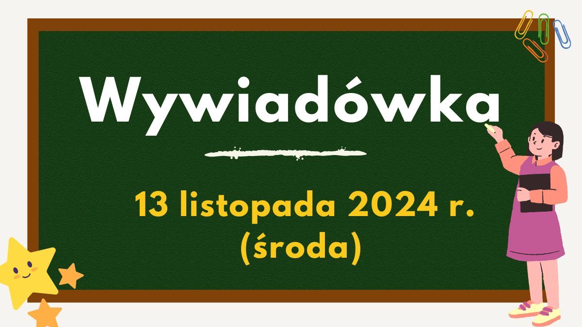 Harmonogram wywiadówki - 13 listopada 2024 r.