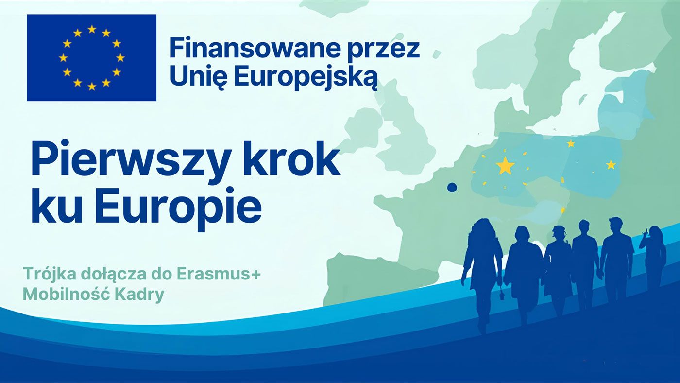 Pierwszy krok ku Europie – Trójka dołącza do Erasmus+ Mobilność Kadry