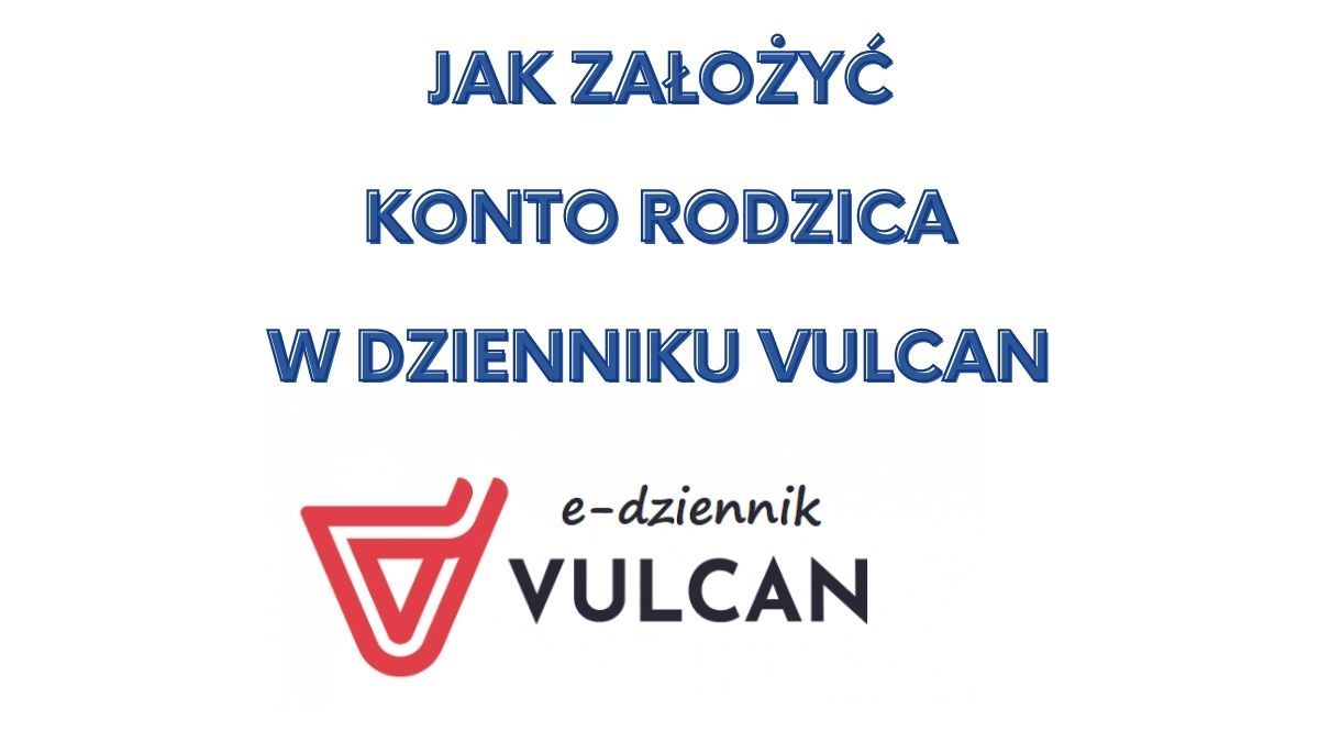 Dziennik VULCAN – rejestracja i logowanie rodzica